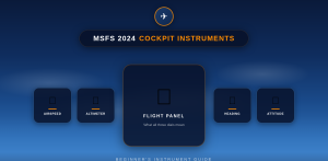 MSFS 2024 Cockpit Instruments — A Beginner's Guide to the Flight Panel
