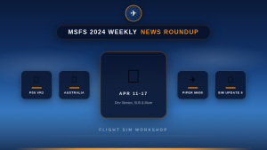 MSFS 2024 Weekly News Roundup April 11-17 2026 featured image